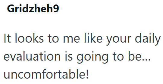 Gridzheh9 It looks to me like your daily evaluation is going to be... uncomfortable!