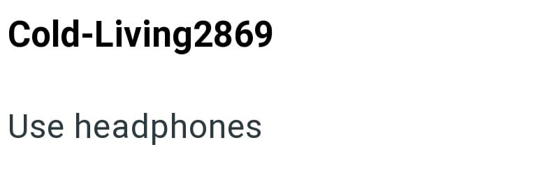 Cold-Living2869 Use headphones