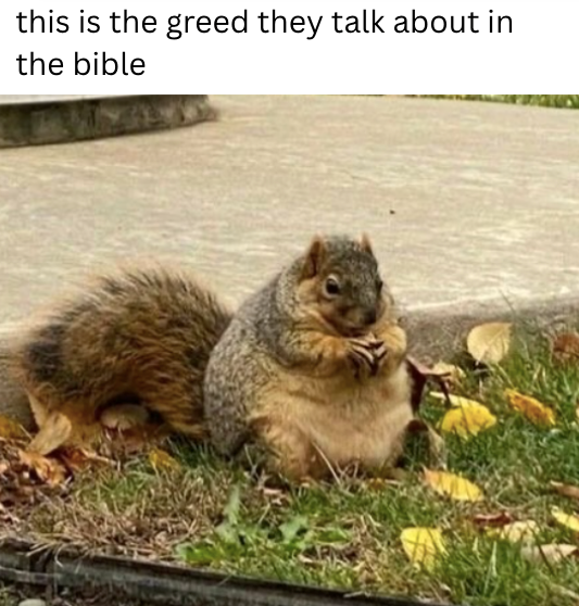 this is the greed they talk about in the bible