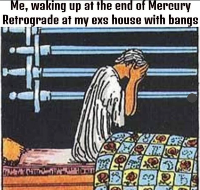 Me, waking up at the end of Mercury Retrograde at my exs house with bangs DNARY CATION