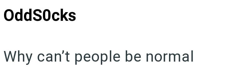 OddSocks Why can't people be normal