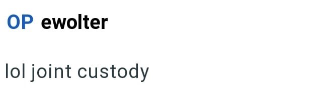 OP ewolter lol joint custody