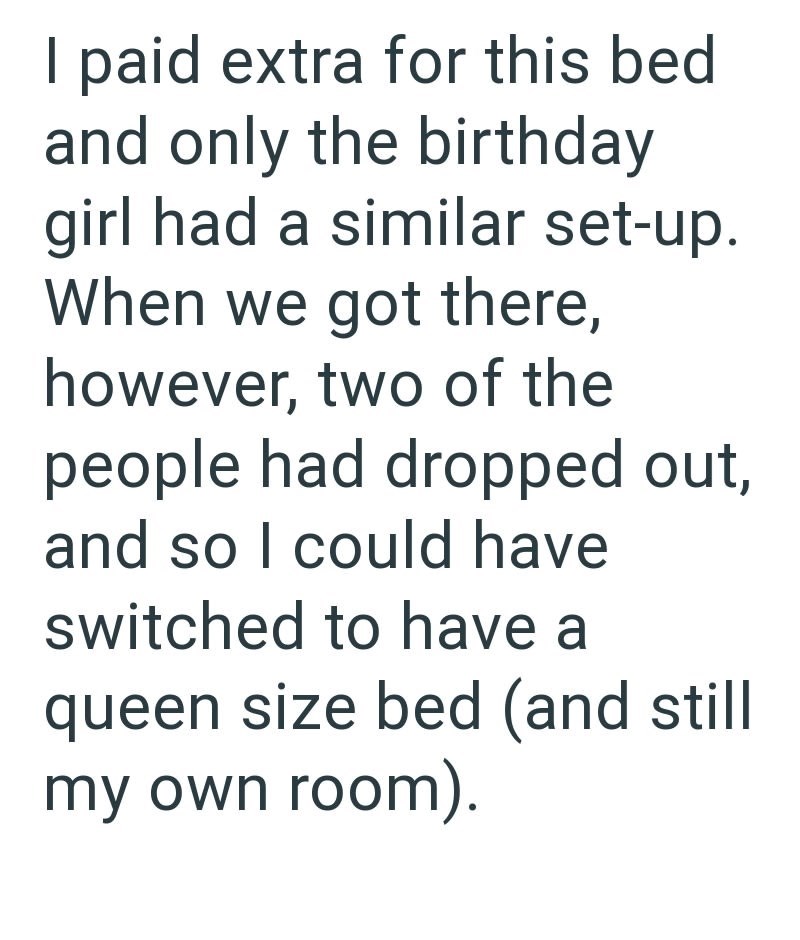 I paid extra for this bed and only the birthday girl had a similar set-up. When we got there, however, two of the people had dropped out, and so I could have switched to have a queen size bed (and still my own room).