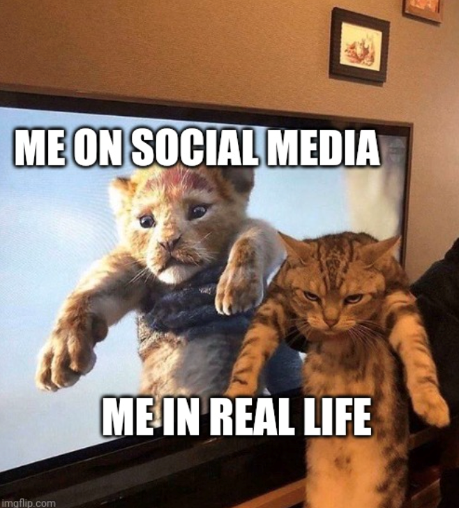 ME ON SOCIAL MEDIA imgflip.com ME IN REAL LIFE