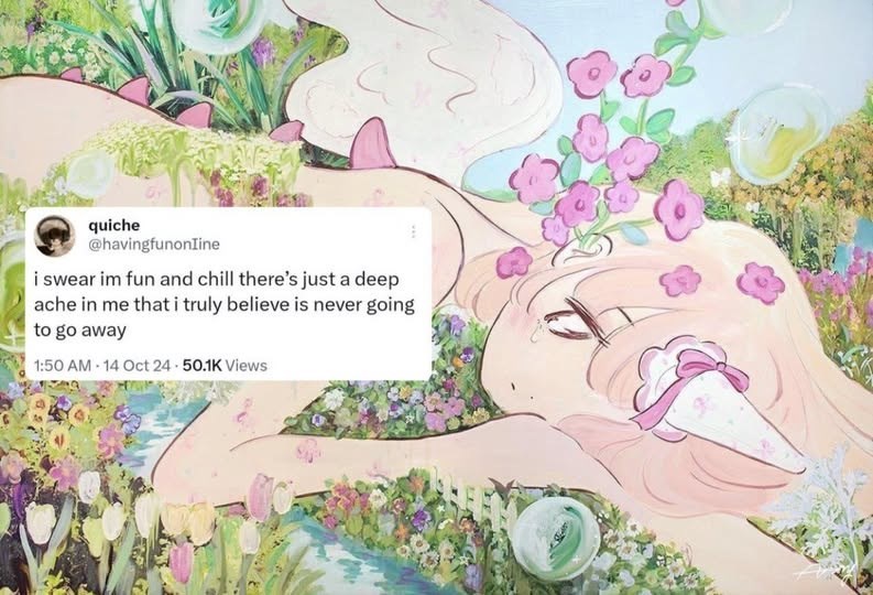 quiche @havingfunonline i swear im fun and chill there's just a deep ache in me that i truly believe is never going to go away 1:50 AM 14 Oct 24.50.1K Views