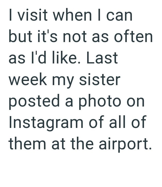 I visit when I can but it's not as often as I'd like. Last week my sister posted a photo on Instagram of all of them at the airport.
