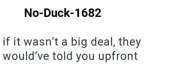 No-Duck-1682 if it wasn't a big deal, they would've told you upfront