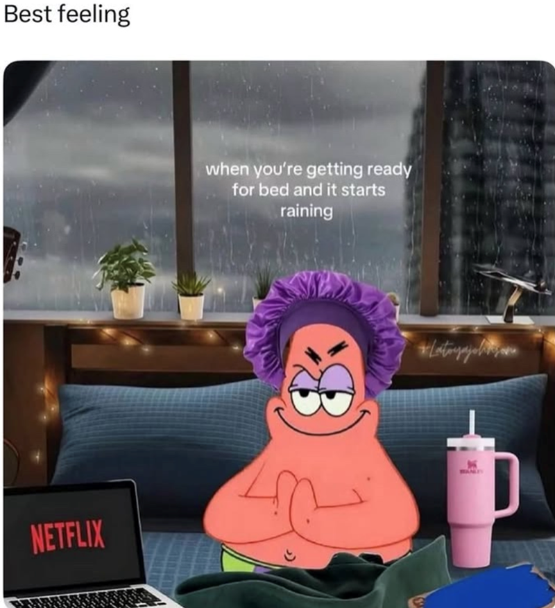 Best feeling NETFLIX when you're getting ready for bed and it starts raining