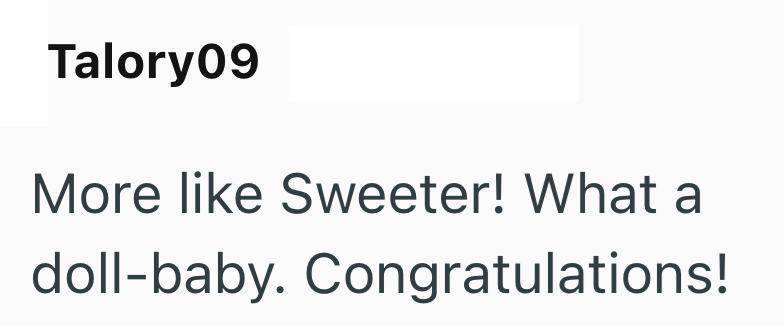 Talory09 More like Sweeter! What a doll-baby. Congratulations!
