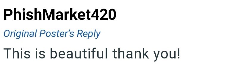 PhishMarket420 Original Poster's Reply This is beautiful thank you!