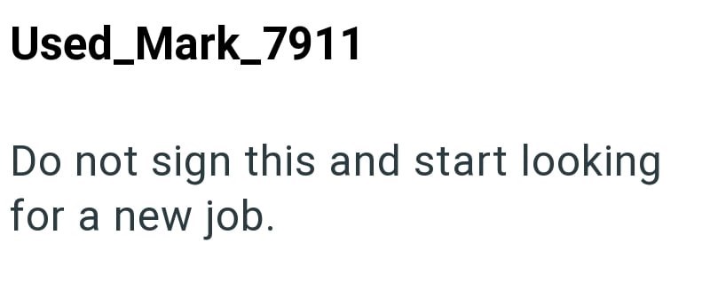 Used_Mark_7911 Do not sign this and start looking for a new job.