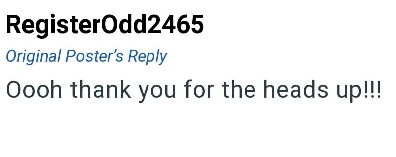 RegisterOdd2465 Original Poster's Reply Oooh thank you for the heads up!!!