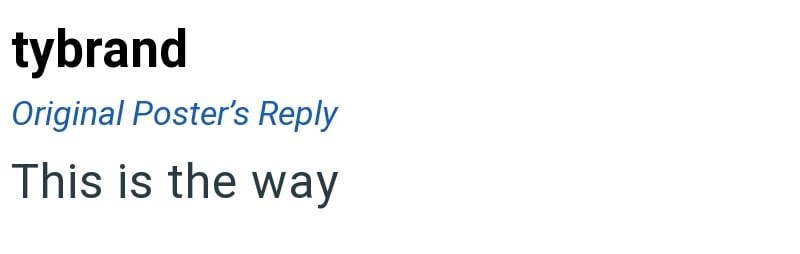 tybrand Original Poster's Reply This is the way