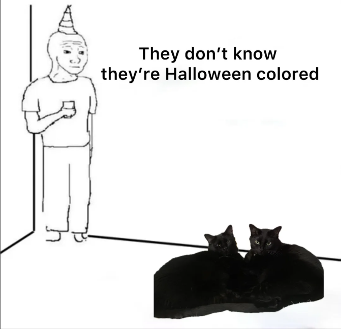They don't know they're Halloween colored