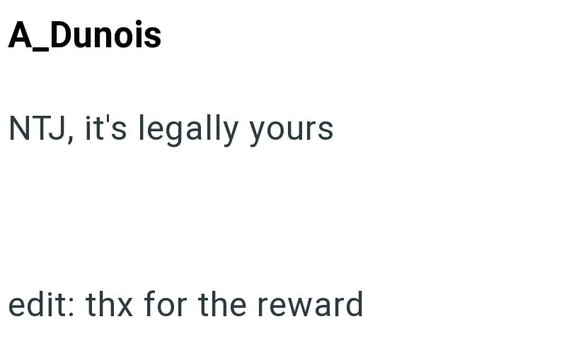 A_Dunois NTJ, it's legally yours edit: thx for the reward