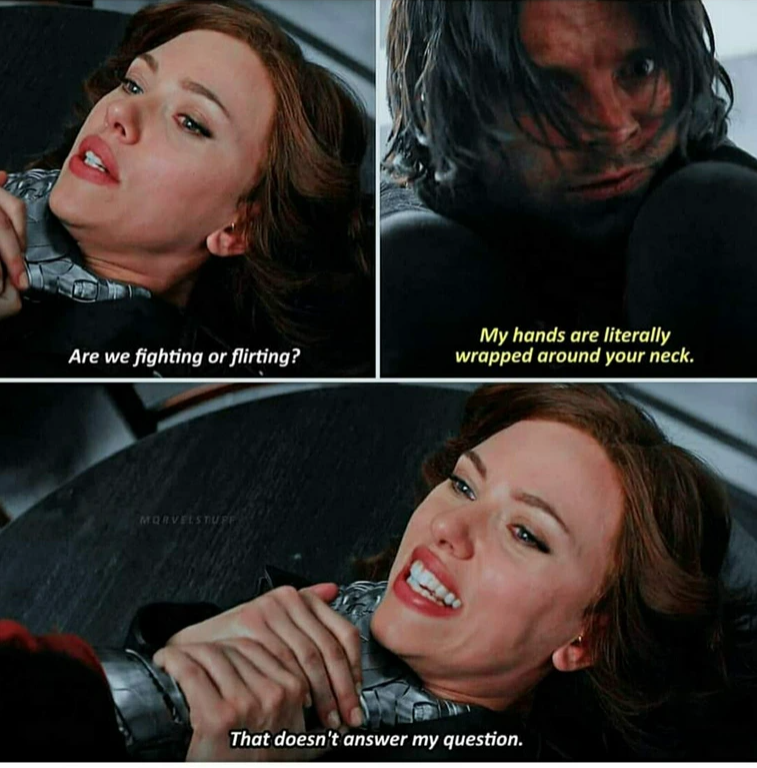 Are we fighting or flirting? MORVELSTUPP My hands are literally wrapped around your neck. That doesn't answer my question.