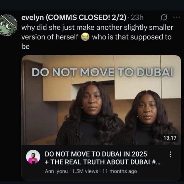 evelyn (COMMS CLOSED! 2/2). 23h why did she just make another slightly smaller version of herself who is that supposed to be DO NOT MOVE TO DUBAI DO NOT MOVE TO DUBAI IN 2025 + THE REAL TRUTH ABOUT DUBAI #... Ann lyonu • 1.5M views 11 months ago 13:17