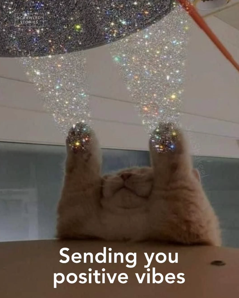 SCRAWLED STORIES Sending you positive vibes