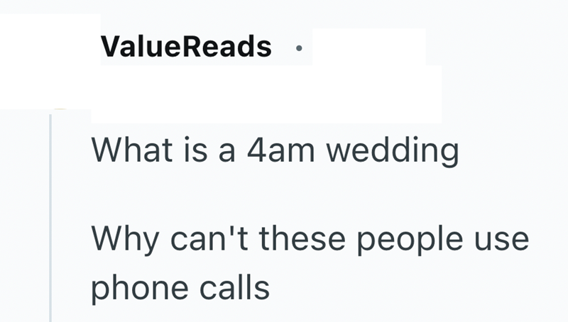 ValueReads What is a 4am wedding Why can't these people use phone calls