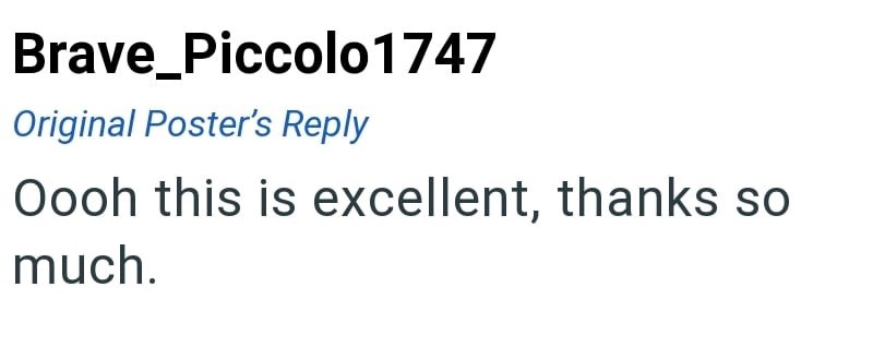 Brave_Piccolo 1747 Original Poster's Reply Oooh this is excellent, thanks so much.