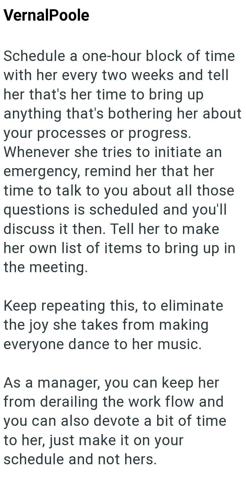 VernalPoole Schedule a one-hour block of time with her every two weeks and tell her that's her time to bring up anything that's bothering her about your processes or progress. Whenever she tries to initiate an emergency, remind her that her time to talk to you about all those questions is scheduled and you'll discuss it then. Tell her to make her own list of items to bring up in the meeting. Keep repeating this, to eliminate the joy she takes from making everyone dance to her music. As a manager