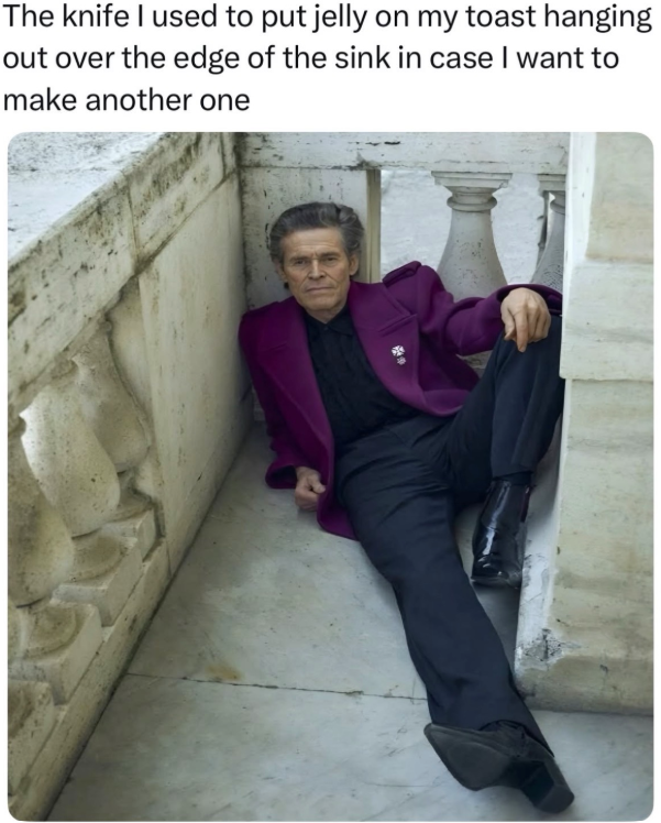 The knife I used to put jelly on my toast hanging out over the edge of the sink in case I want to make another one