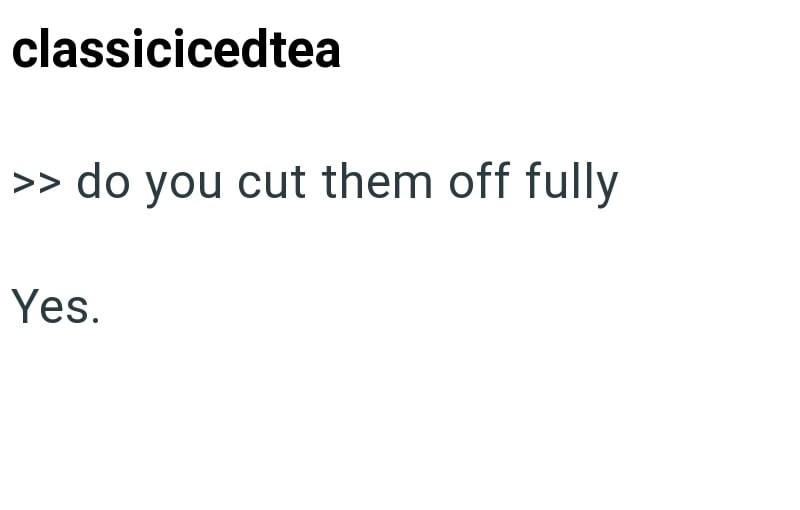 classicicedtea >> do you cut them off fully Yes.