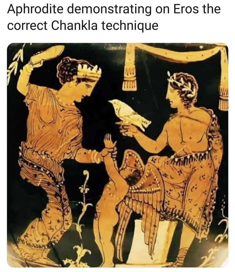 Aphrodite demonstrating on Eros the correct Chankla technique