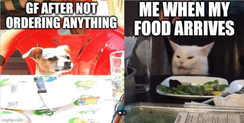GF AFTER NOT ME WHEN MY ORDERING ANYTHING FOOD ARRIVES imgflip.com