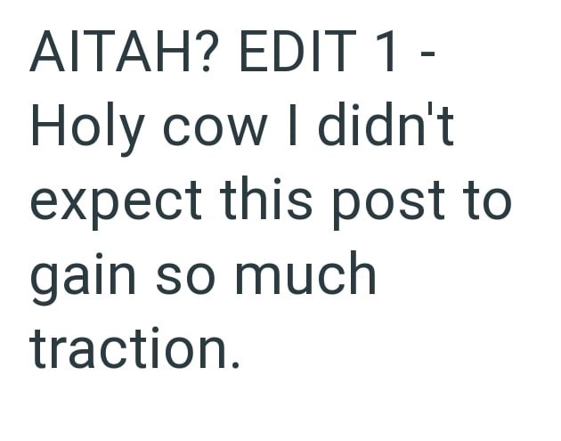 AITAH? EDIT 1 - Holy cow I didn't expect this post to gain so much traction.