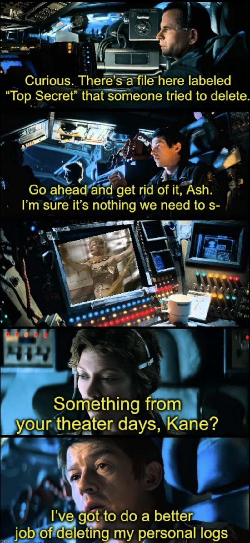 Curious. There's a file here labeled "Top Secret" that someone tried to delete. Go ahead and get rid of it, Ash. I'm sure it's nothing we need to s- 6666 414 Something from your theater days, Kane? I've got to do a better job of deleting my personal logs