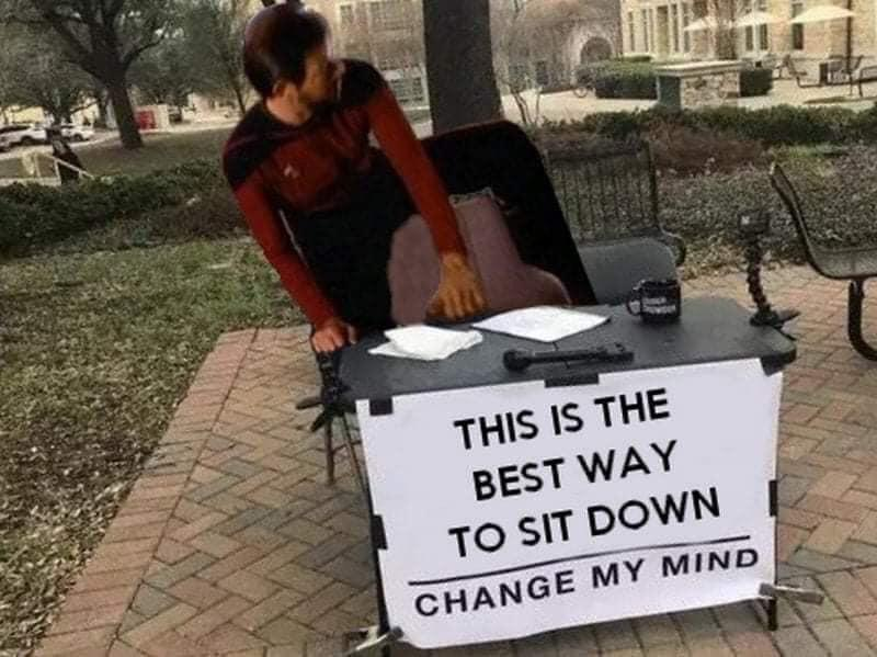THIS IS THE BEST WAY TO SIT DOWN CHANGE MY MIND