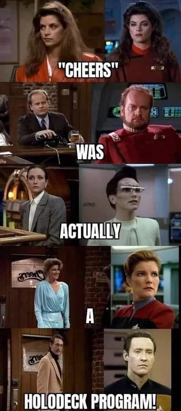 87999 319 "CHEERS" WAS ACTUALLY A HOLODECK PROGRAM!