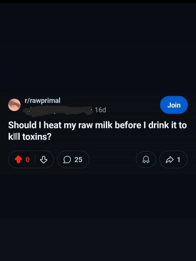 r/rawprimal 16d Join Should I heat my raw milk before I drink it to kul toxins? 0 25 1