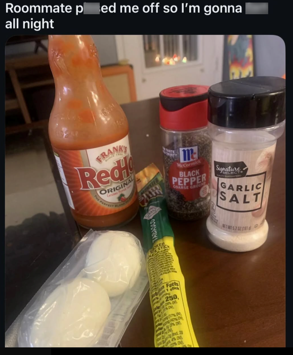 Roommate ped me off so I'm gonna all night FRANKS Red ORIGINAL Car P TASTE m McCormick BLACK PEPPER COARSE GROUND Signature SELECT GARLIC SALT ABASCO ple Facts 1 stick 250, 24%D DV. (77%D (42% DV % DV Ind. 20 NETW 5.702 (161