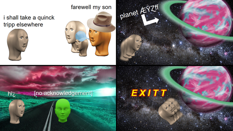 i shall take a quinck tripp elsewhere farewell my son planet ÆYZff hi¿ [no acknowledgement] EXITT