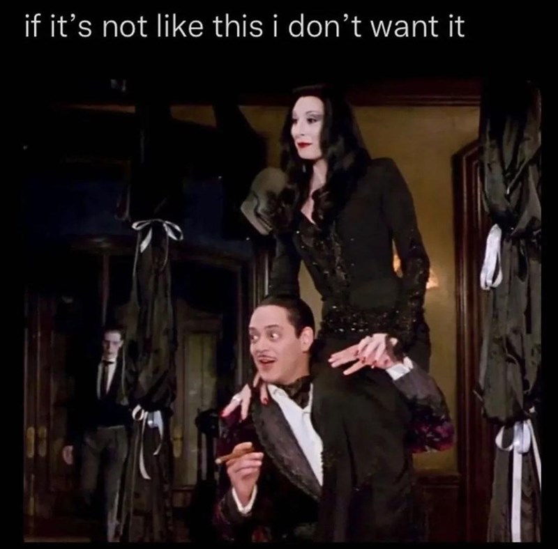 if it's not like this i don't want it