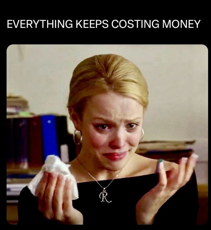 EVERYTHING KEEPS COSTING MONEY Ŕ.