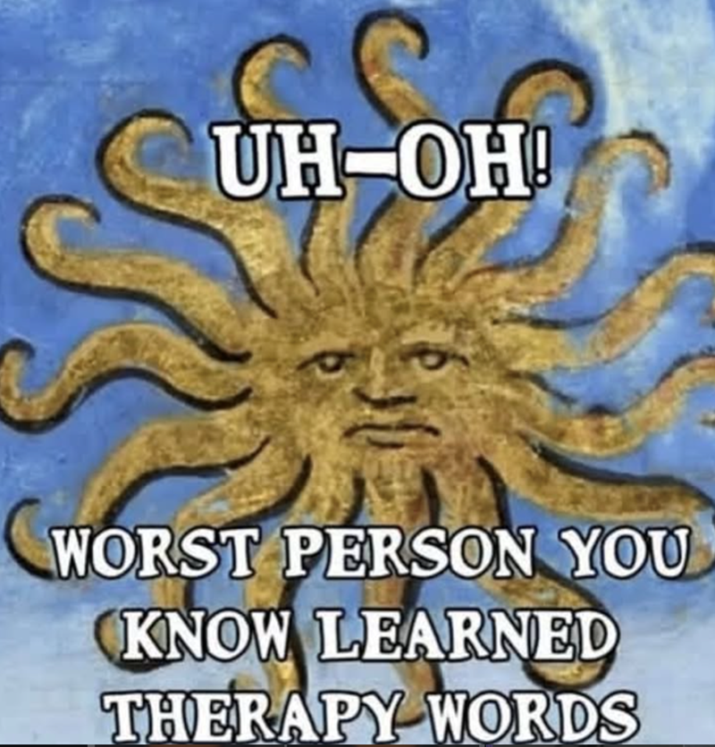 UH-OH! WORST PERSON YOU KNOW LEARNED THERAPY WORDS