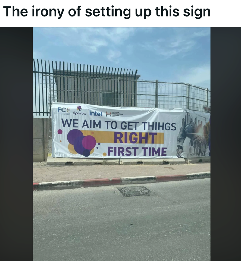 The irony of setting up this sign FCE Sparrow intel HOFFMAN WE AIM TO GET THINGS RIGHT FIRST TIME