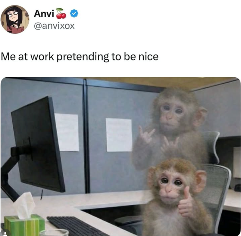 Anvi @anvixox Me at work pretending to be nice