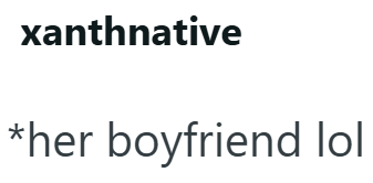 xanthnative *her boyfriend lol
