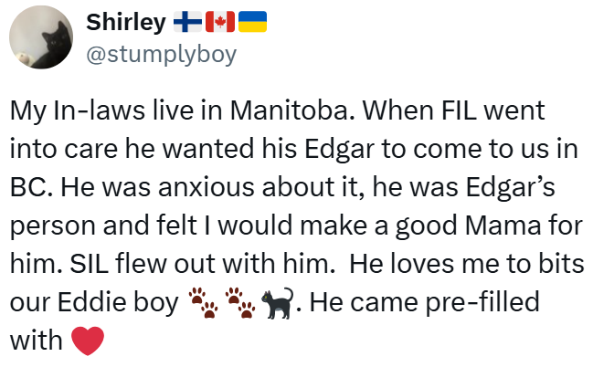 Shirley + @stumplyboy My In-laws live in Manitoba. When FIL went into care he wanted his Edgar to come to us in BC. He was anxious about it, he was Edgar's person and felt I would make a good Mama for him. SIL flew out with him. He loves me to bits He came pre-filled our Eddie boy with