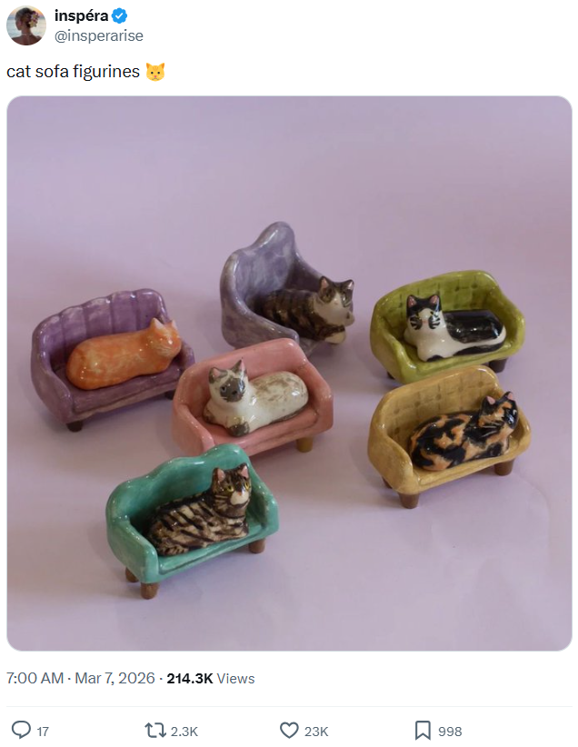 inspéra @insperarise cat sofa figurines ☑ 7:00 AM - Mar 7, 2026 214.3K Views 17 2.3K 23K 998