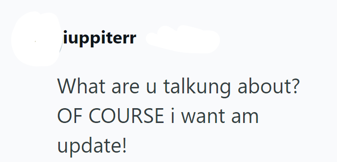 iuppiterr What are u talkung about? OF COURSE i want am update!