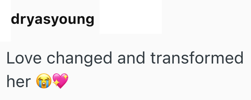 dryasyoung Love changed and transformed her