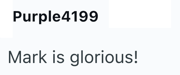 Purple4199 Mark is glorious!