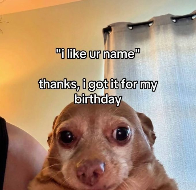 "i like ur name" thanks, i got it for my birthday