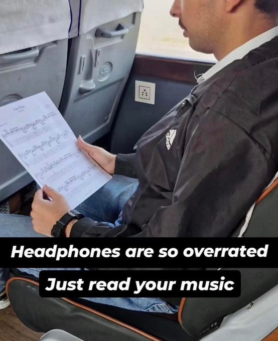 Headphones are so overrated Just read your music