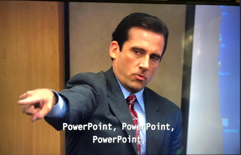 PowerPoint, PowerPoint, PowerPoint,